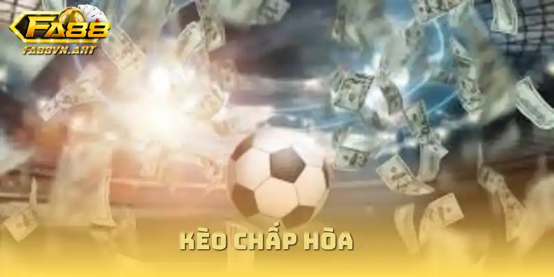 kèo chấp hoà